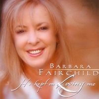 Barbara Fairchild - He Kept On Loving Me